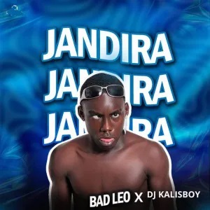Bad Leo  - Jandira (Feat. DJ Kalisboy)