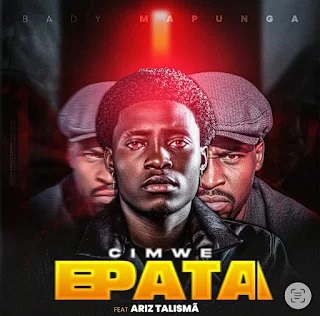 Bady Mapunga - Cimwe Epata (Feat. Aryz Talismã)