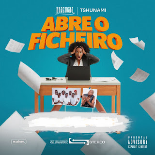 Brazucas - Abre O Ficheiro (feat. Tshunami)