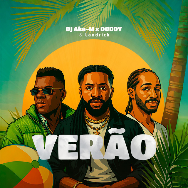 Dj Aka M e Doddy – Verão (feat. Landrick)
