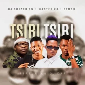 DJ Skizoh BW, Master KG, Eemoh – Tsiri Tsiri (Feat. DJ Kap)