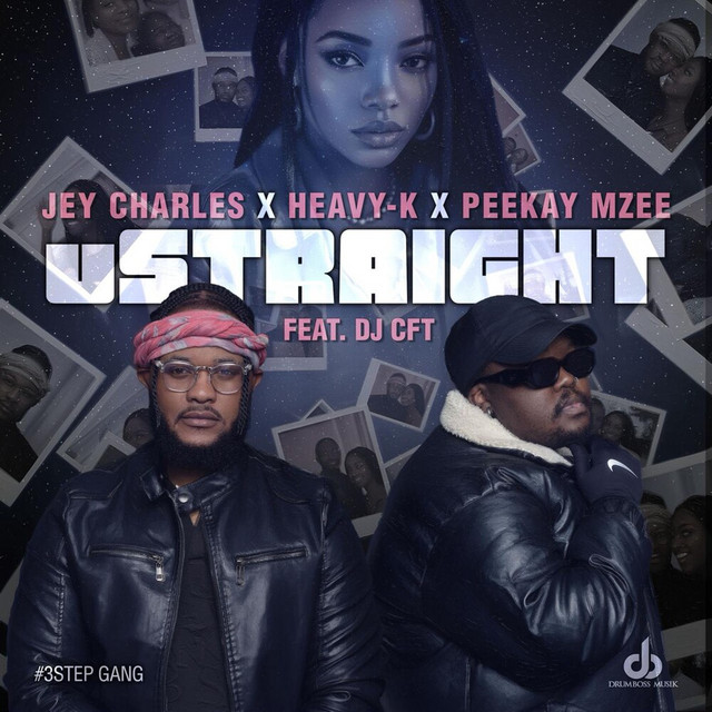 Jey Charles – uStraight (feat. Heavy-K, PeeKay Mzee & DJ CFT)