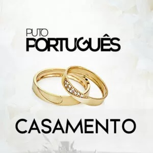 Puto Português - Casamento